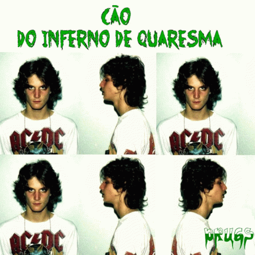 Cão Do Inferno De Quaresma : Drugs